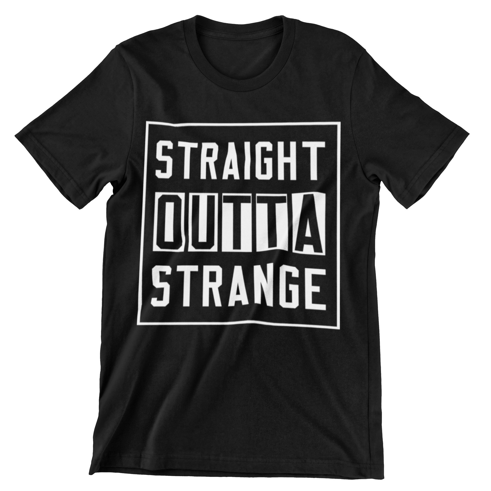 Straight Outta Strange T-Shirt - CraftNest - Digital Crafting and Art
