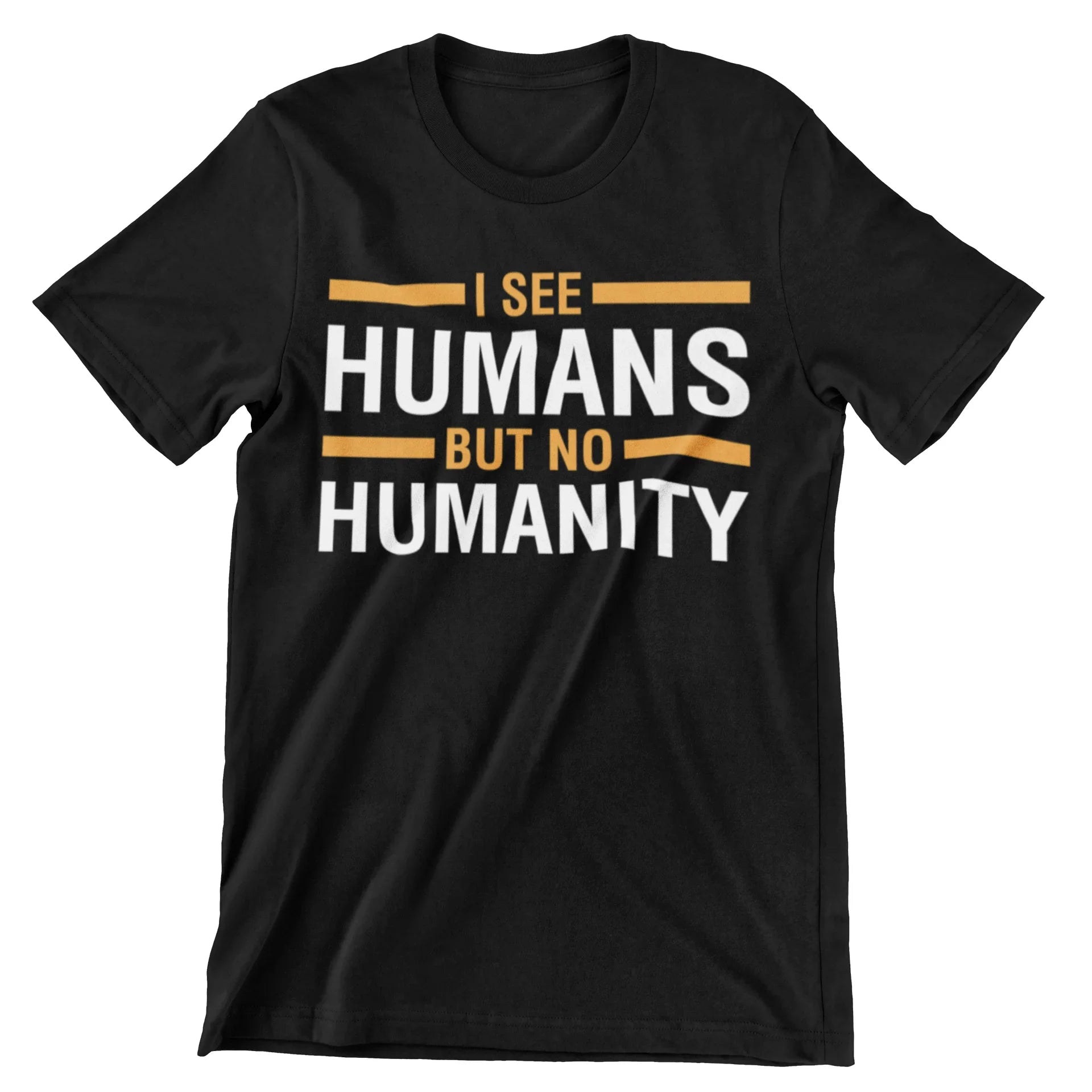 I See Humans But No Humanity T-Shirt - CraftNest - Digital Crafting and Art