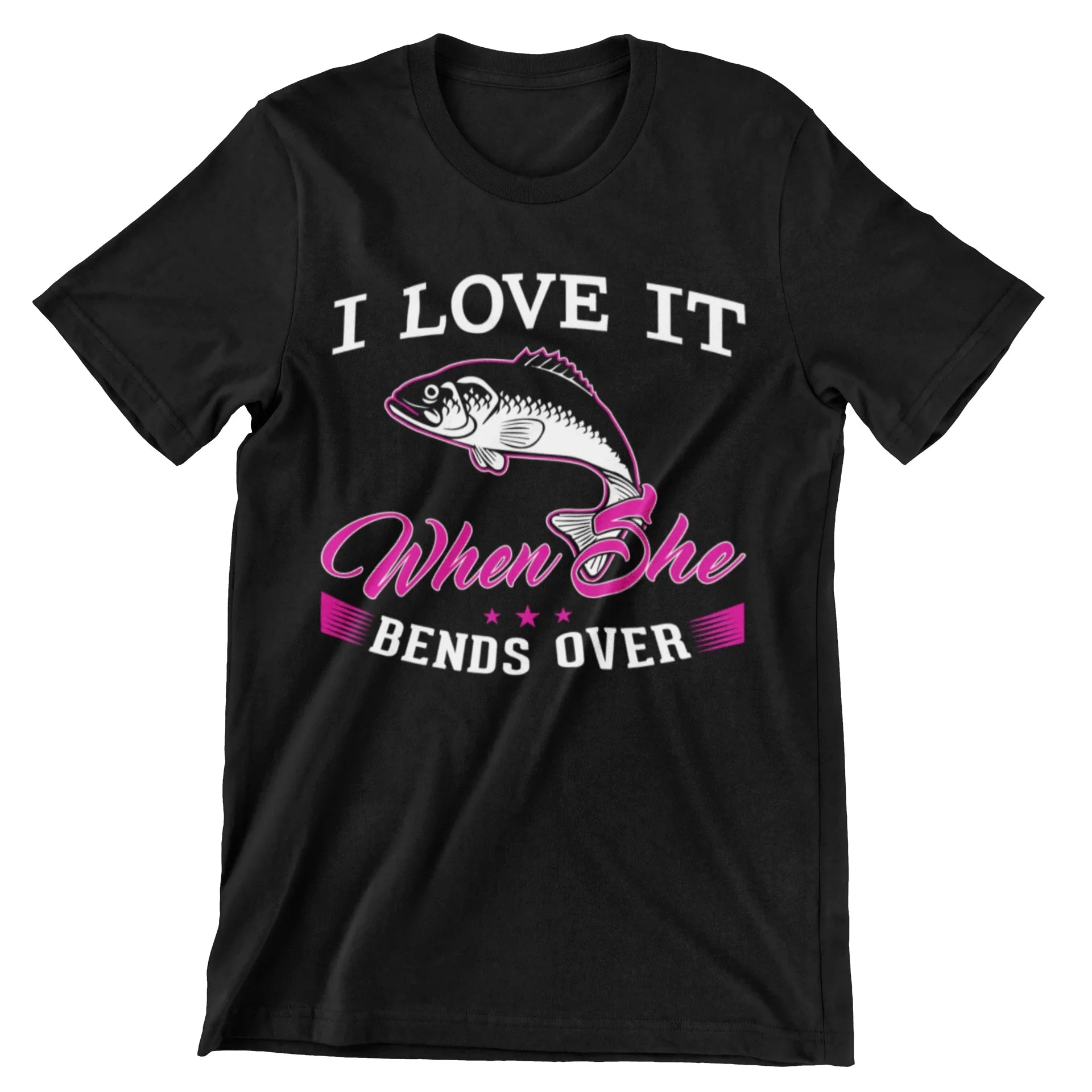 I Love It When She Bends Over Fishing T-Shirt - CraftNest - Digital Crafting and Art