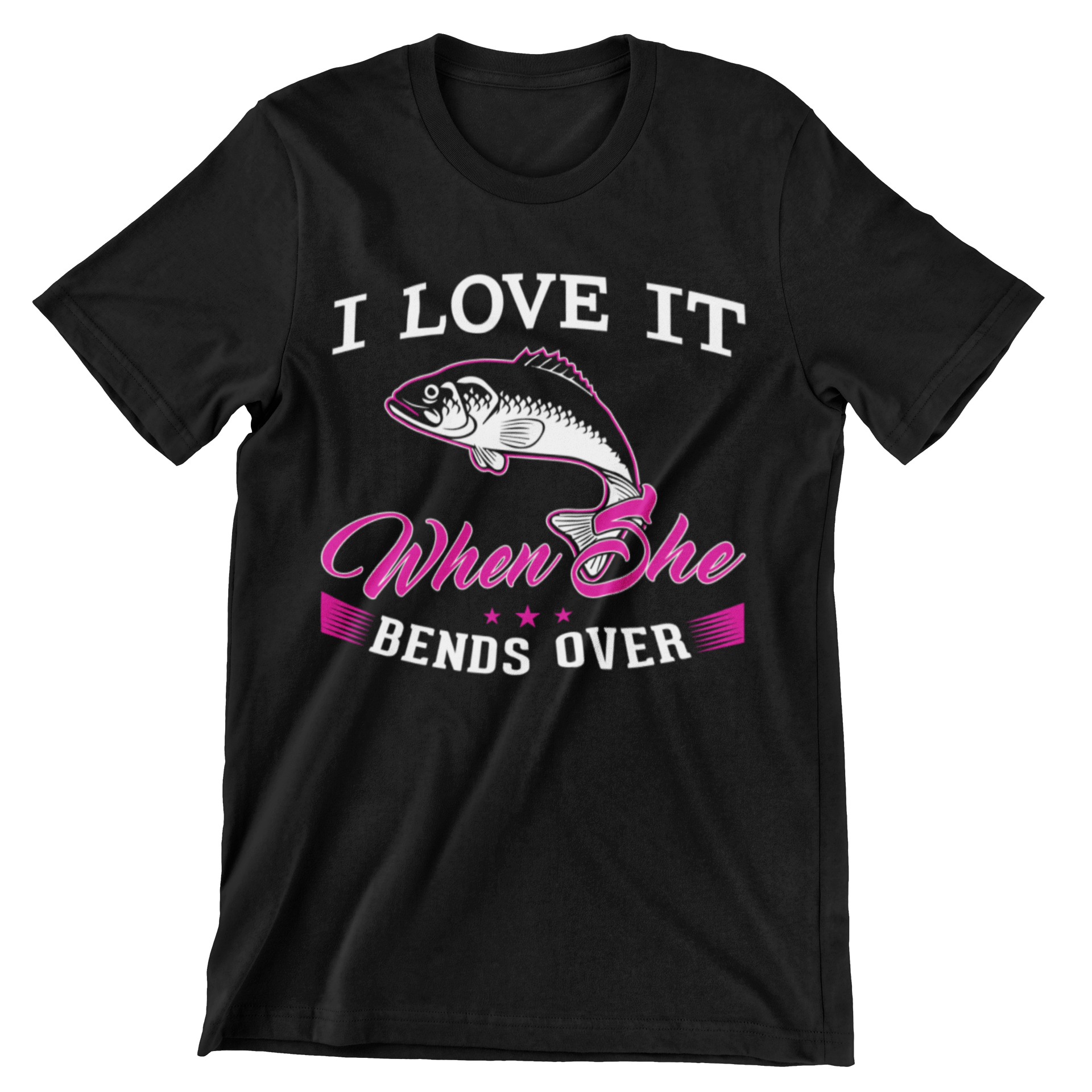 I Love It When She Bends Over Fishing T-Shirt - CraftNest - Digital Crafting and Art