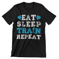 Eat Sleep Train Repeat T-Shirt - CraftNest - Digital Crafting and Art