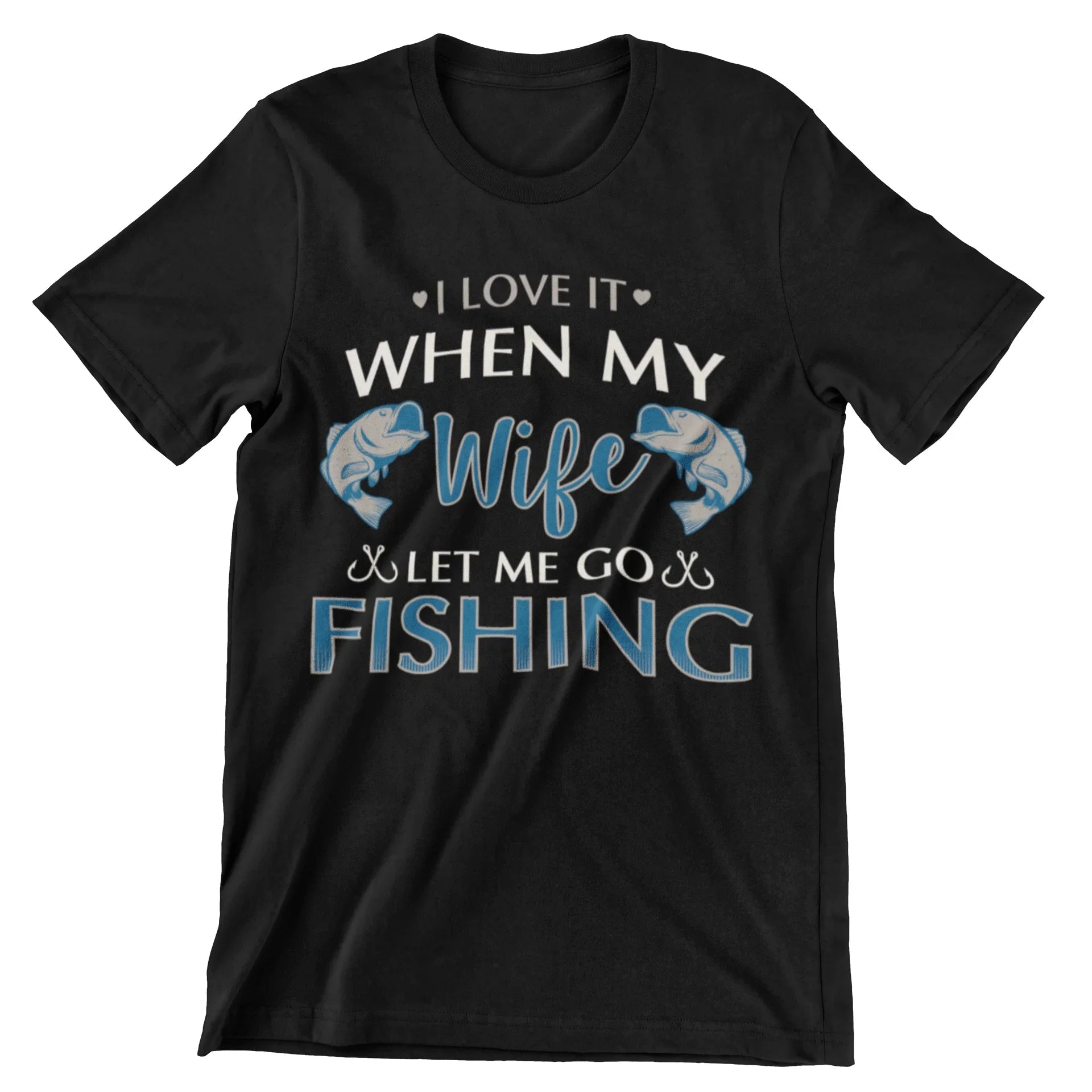 I Love It When My Wife Lets Me Go Fishing T-Shirt - CraftNest - Digital Crafting and Art