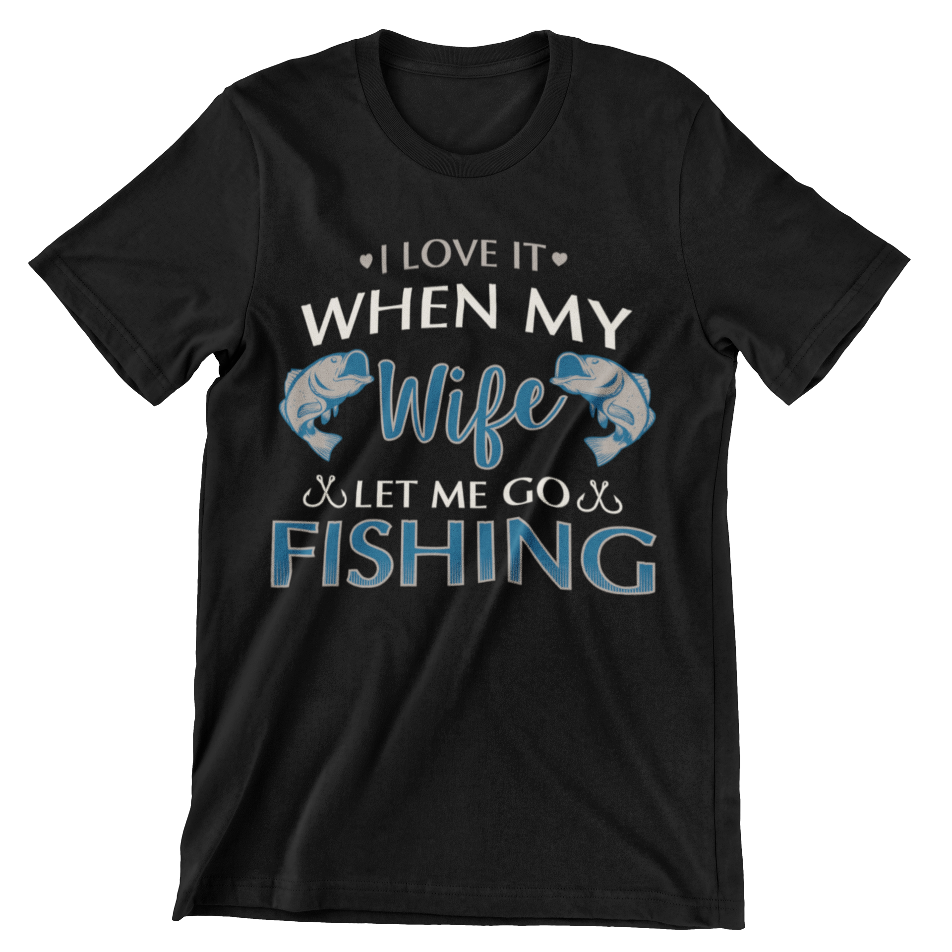 I Love It When My Wife Lets Me Go Fishing T-Shirt - CraftNest - Digital Crafting and Art