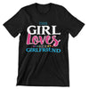 This Girl Loves Her Girlfriend T-Shirt