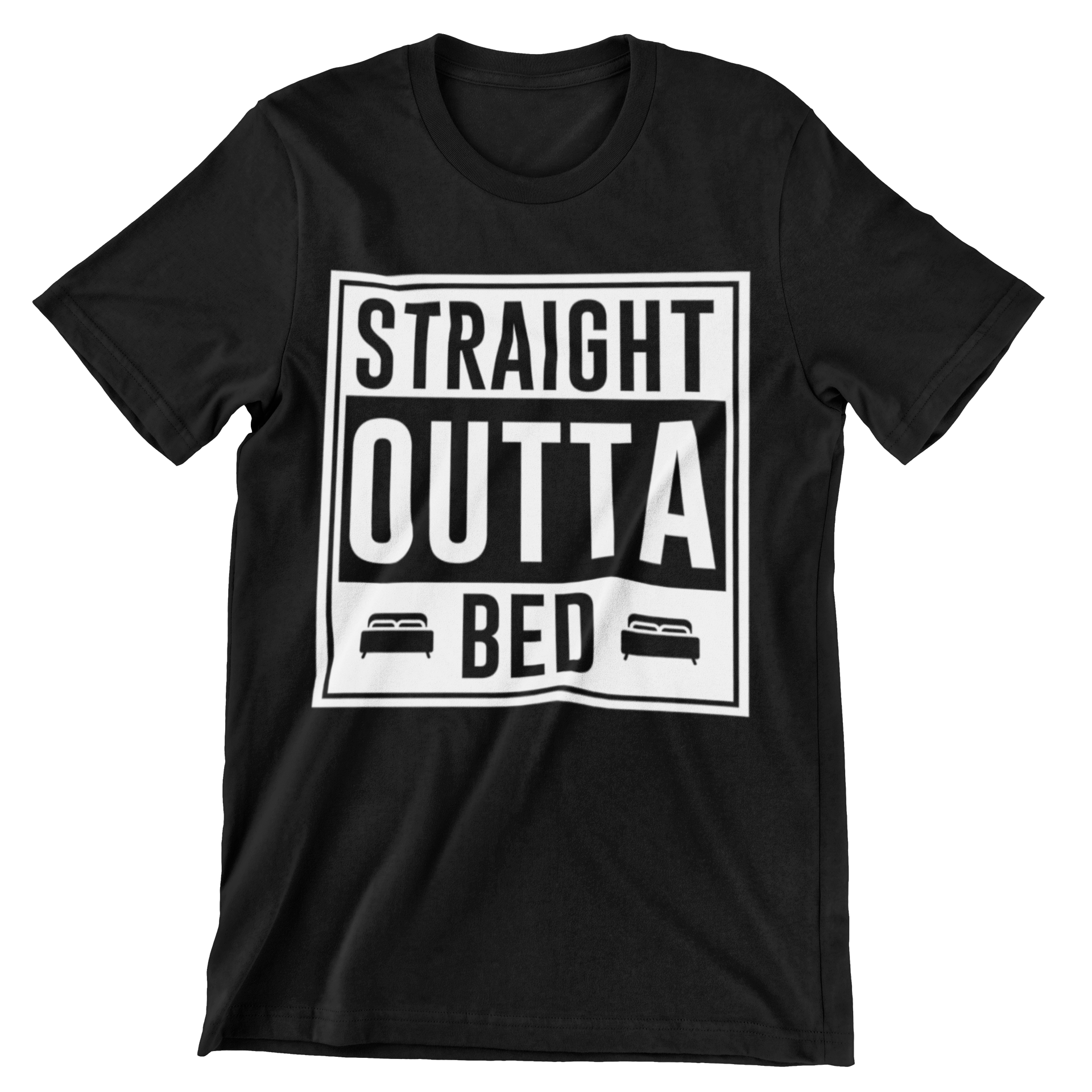 Straight Outta Bed T-Shirt - CraftNest - Digital Crafting and Art