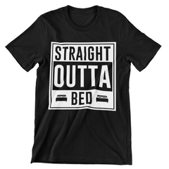 Straight Outta Bed T-Shirt - CraftNest - Digital Crafting and Art