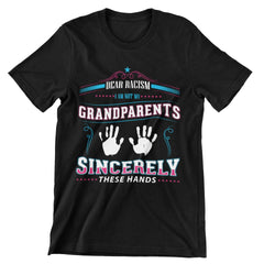 Dear Racism I Am Not My Grandparents Sincerely These Hands T-Shirt - CraftNest - Digital Crafting and Art