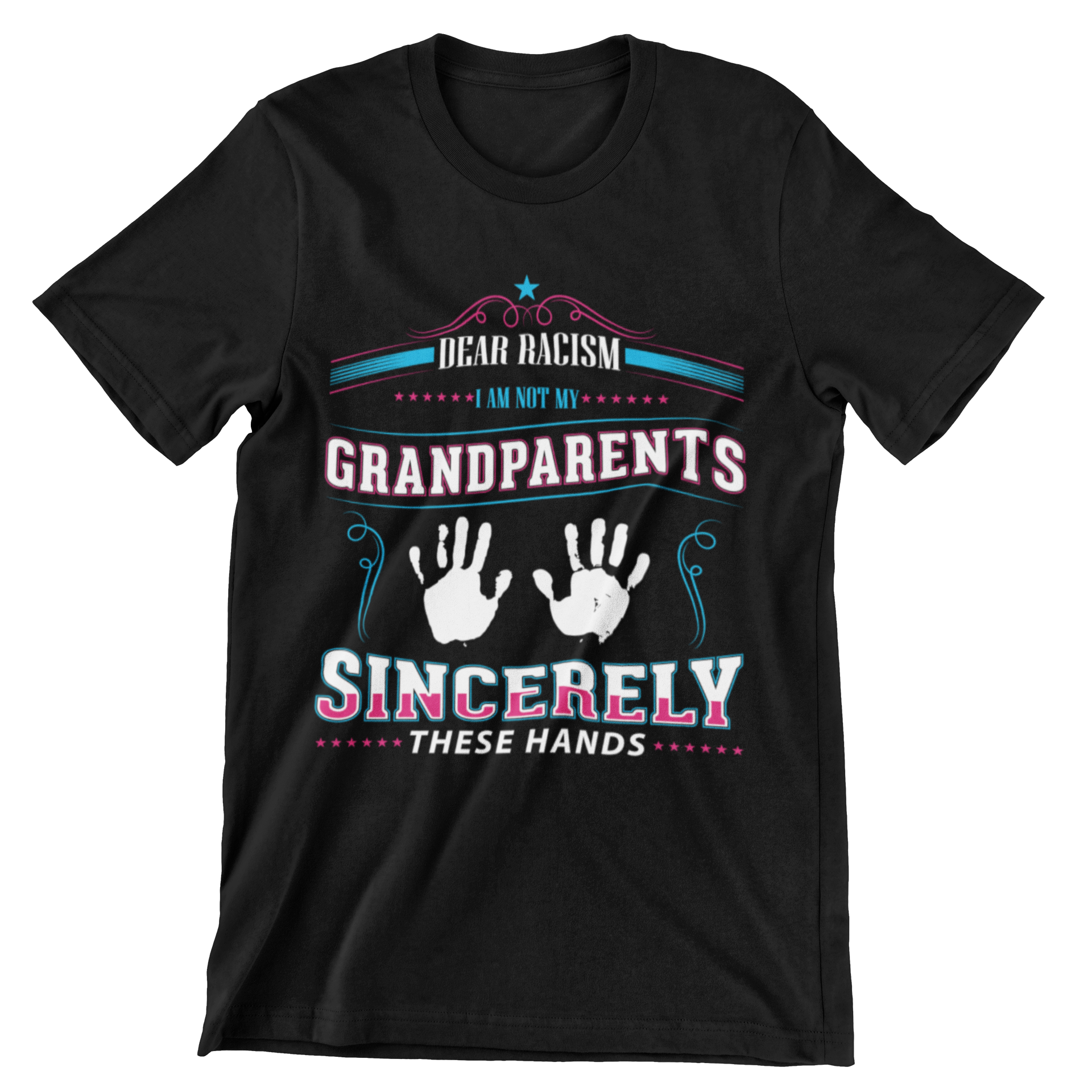 Dear Racism I Am Not My Grandparents Sincerely These Hands T-Shirt - CraftNest - Digital Crafting and Art