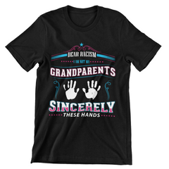 Dear Racism I Am Not My Grandparents Sincerely These Hands T-Shirt - CraftNest - Digital Crafting and Art