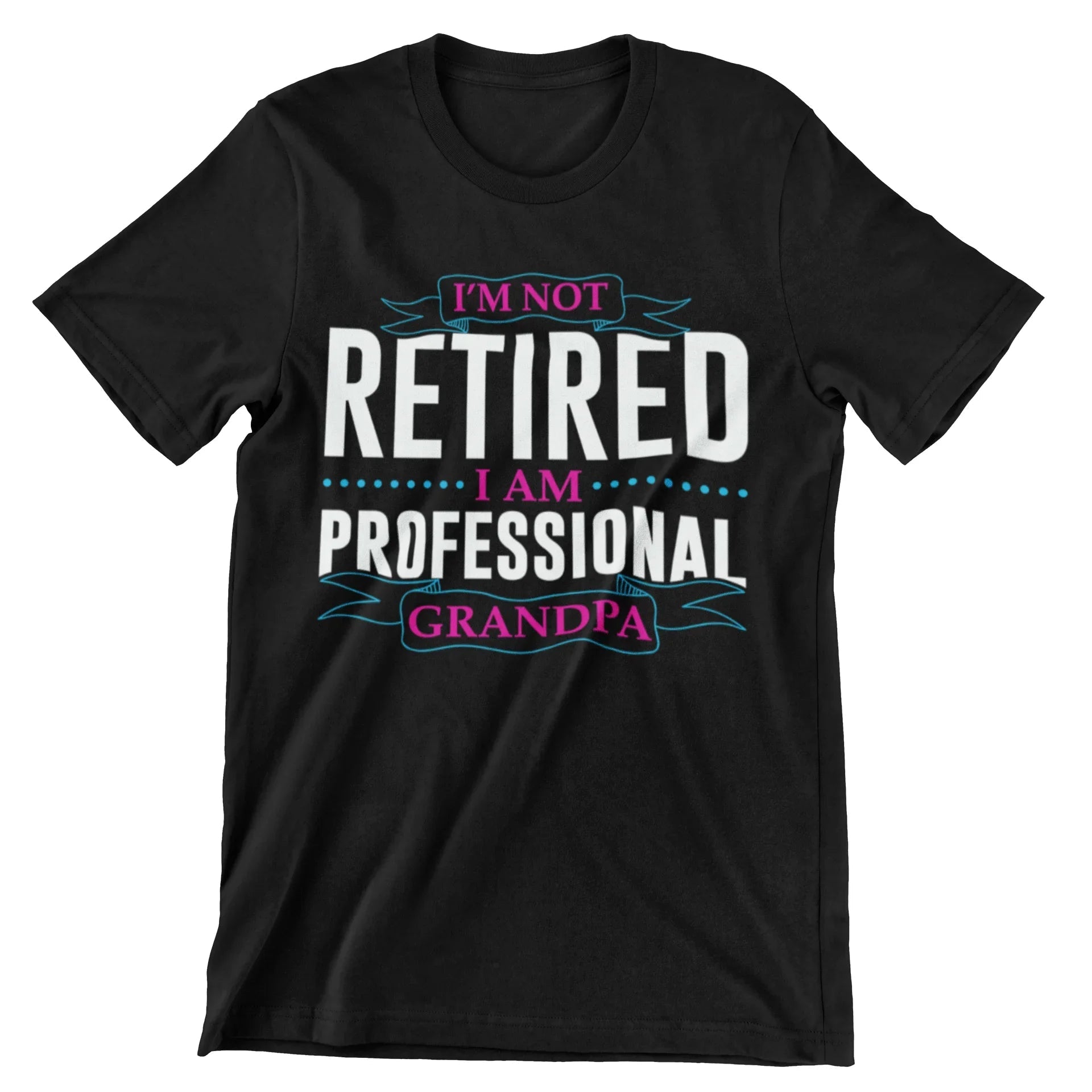 I'm Not Retired I Am Professional Grandpa T-Shirt - CraftNest - Digital Crafting and Art