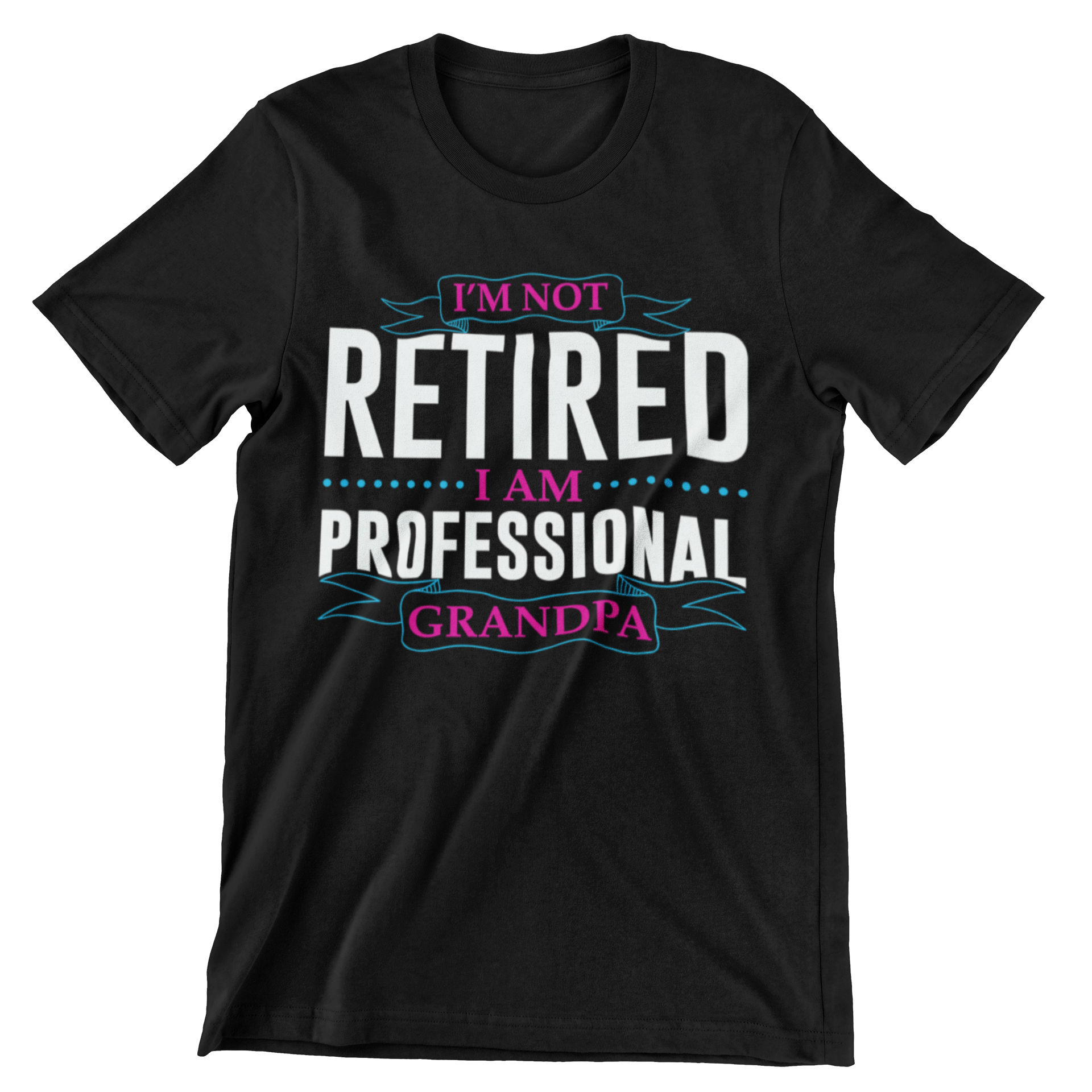 I'm Not Retired I Am Professional Grandpa T-Shirt - CraftNest - Digital Crafting and Art