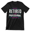 I'm Not Retired I Am Professional Grandpa T-Shirt
