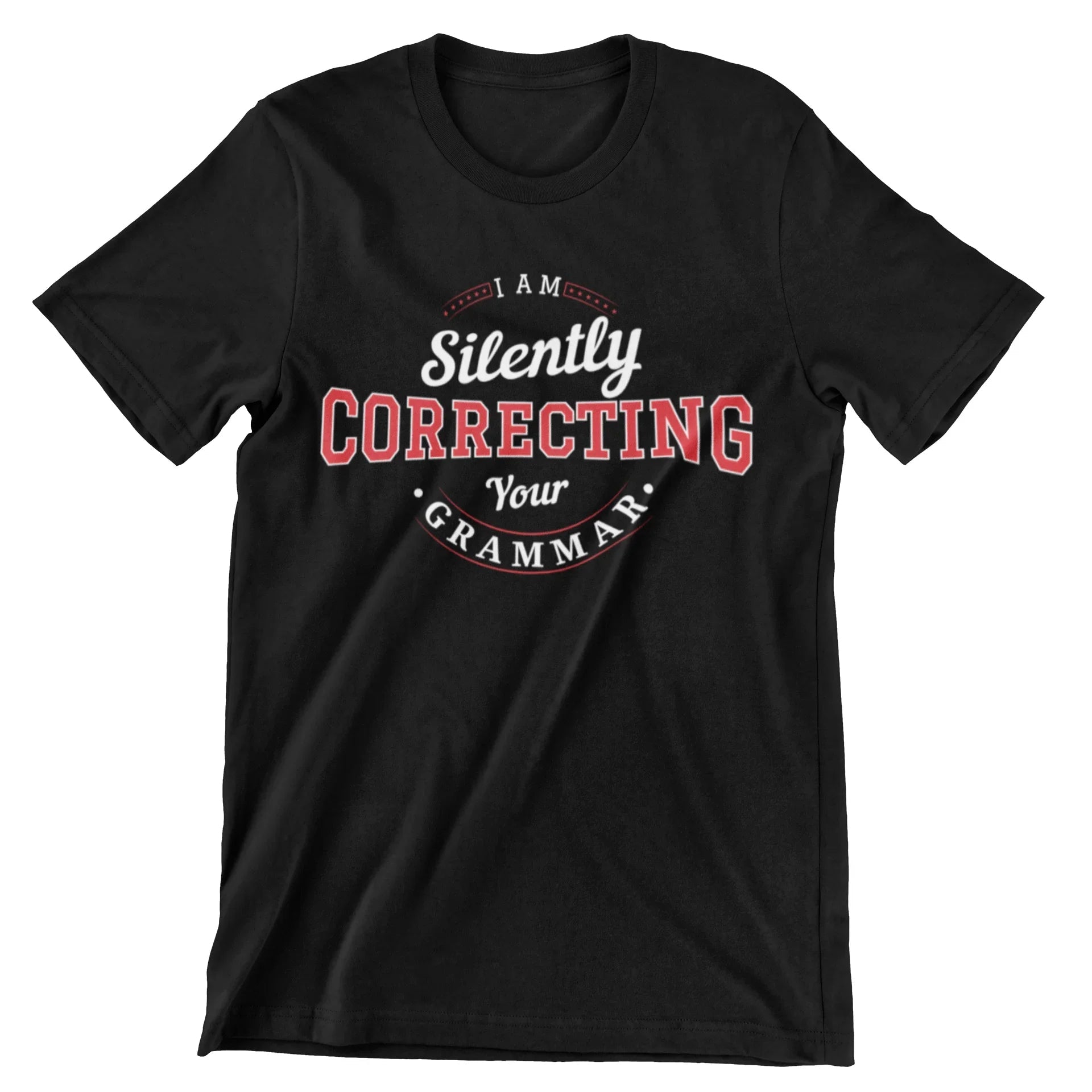 I Am Silently Correcting Your Grammar T-Shirt - CraftNest - Digital Crafting and Art
