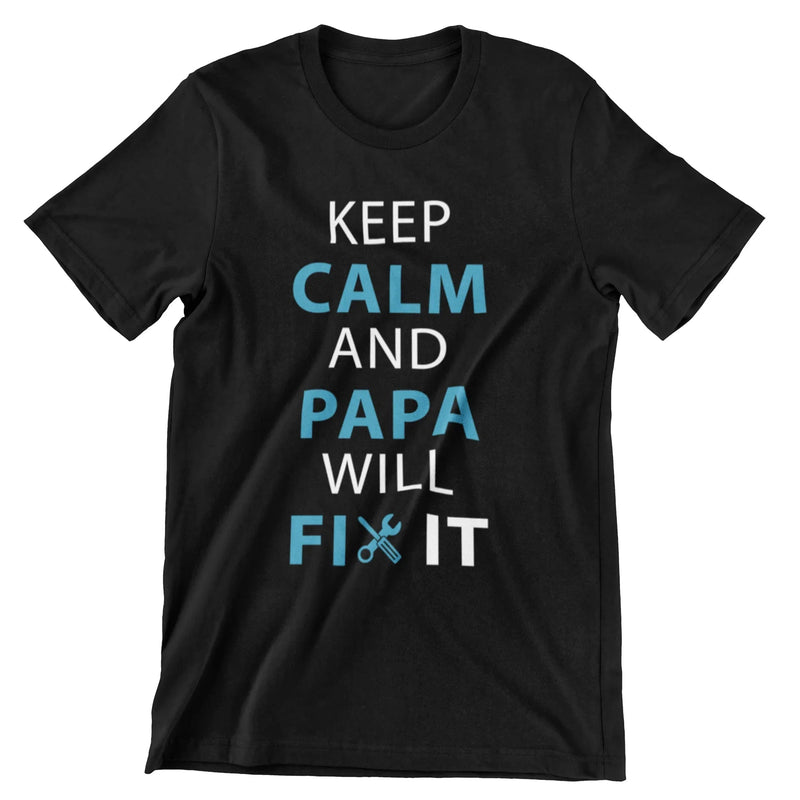 Keep Calm and Papa Will Fix It T-Shirt - CraftNest - Digital Crafting and Art