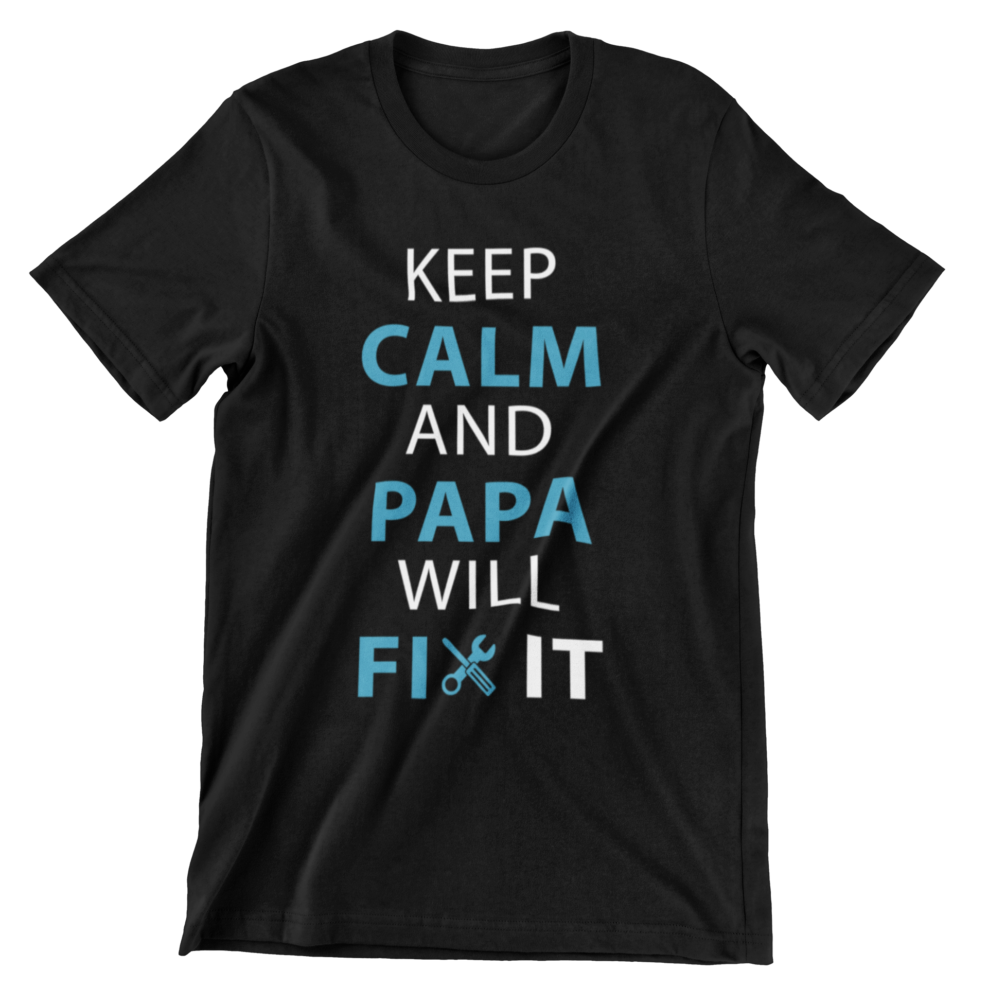 Keep Calm and Papa Will Fix It T-Shirt - CraftNest - Digital Crafting and Art