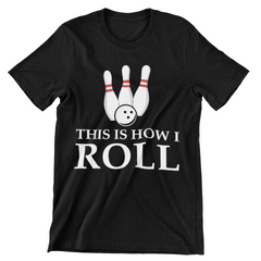 This Is How I Roll T-Shirt - CraftNest - Digital Crafting and Art