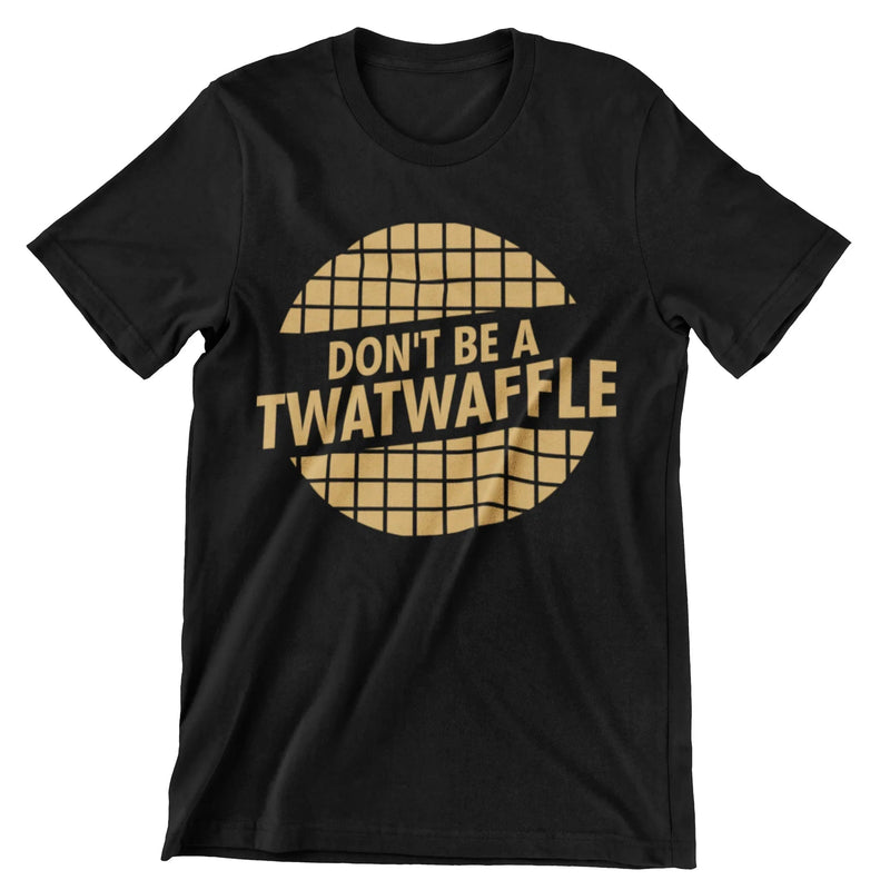 Don't Be A Twatwaffle T-Shirt - CraftNest - Digital Crafting and Art