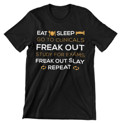 Eat Sleep Go To Clinicals Freak Out Study for Exams Freak Out Slay Repeat T-Shirt - CraftNest - Digital Crafting and Art