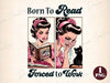 Born To Read Forced To Work Clipart Bundle 2