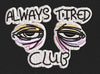 Always Tired Club Typography Embroidery Design
