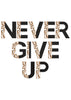 Never Give Up Embroidery Design